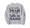 My Favorite Soccer Player Calls Me Sweatshirt - Graphic Print for Adults - T-Shirt, Sweatshirt, Hoodie