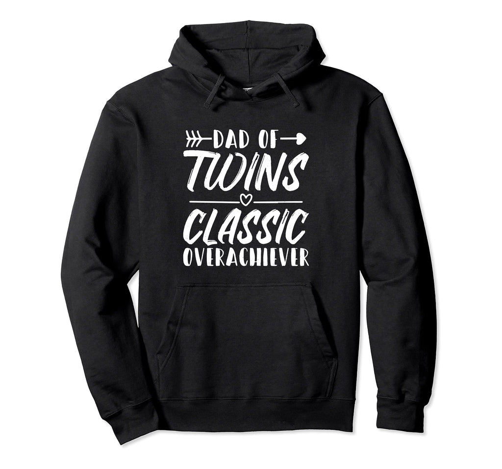 Dad Twins Overachiever Hoodie - Custom Art Print Men Women - T-Shirt, Sweatshirt, Hoodie