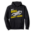 My Goal Is To Deny Yours Funny Soccer Hoodie - Unique Graphic Men Women - T-Shirt, Sweatshirt, Hoodie