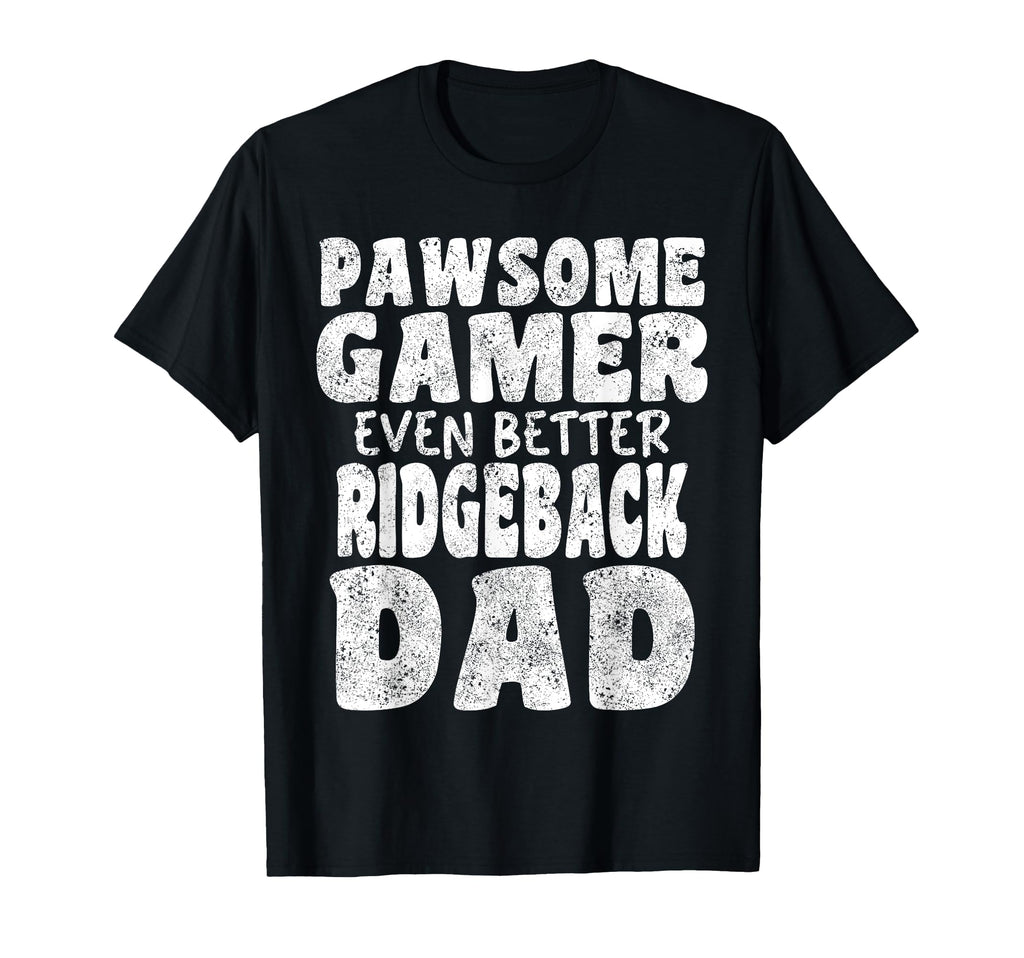 Pawsome Gamer Even Better Ridgeback Dad T-Shirt - Aesthetic Graphic Unisex - T-Shirt, Sweatshirt, Hoodie