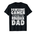 Pawsome Gamer Even Better Ridgeback Dad T-Shirt - Aesthetic Graphic Unisex - T-Shirt, Sweatshirt, Hoodie