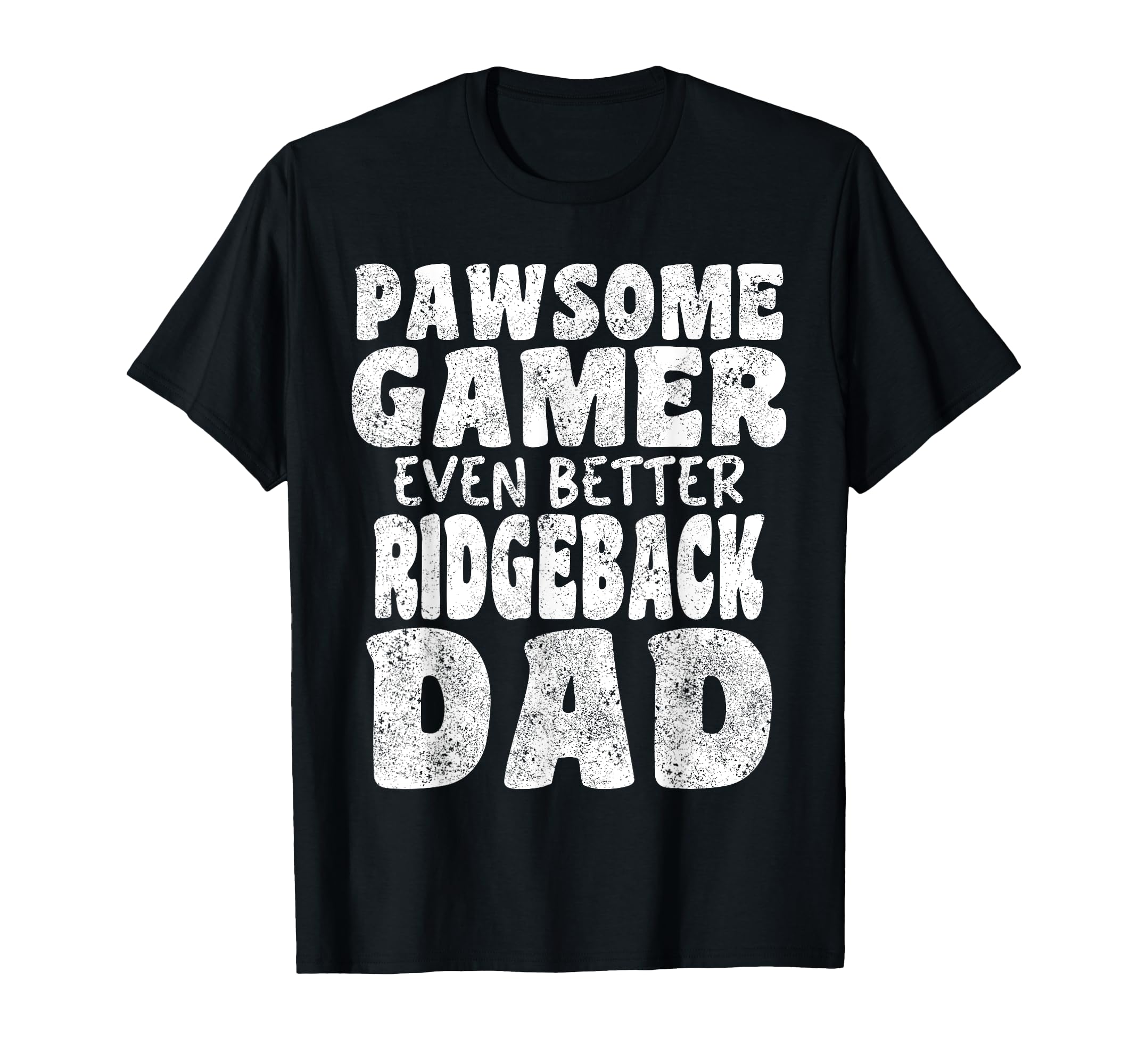 Pawsome Gamer Even Better Ridgeback Dad T-Shirt - Aesthetic Graphic Unisex - T-Shirt, Sweatshirt, Hoodie