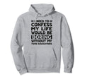My Life Would Be Boring Without My Twin Hoodie - Unique Graphic Unisex - T-Shirt, Sweatshirt, Hoodie