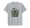 Army Dad Freedom Fighting Father T-Shirt - Fun Novelty Design Men Women - T-Shirt, Sweatshirt, Hoodie