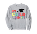 My Child Did It Graduation Doctor Sweatshirt - Casual Everyday Wear Unisex - T-Shirt, Sweatshirt, Hoodie