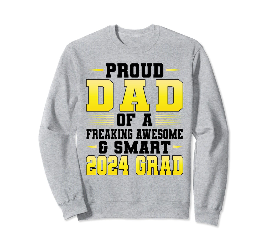 Proud Dad Awesome Smart 2024 Grad Sweatshirt - Streetwear Style Unisex - T-Shirt, Sweatshirt, Hoodie