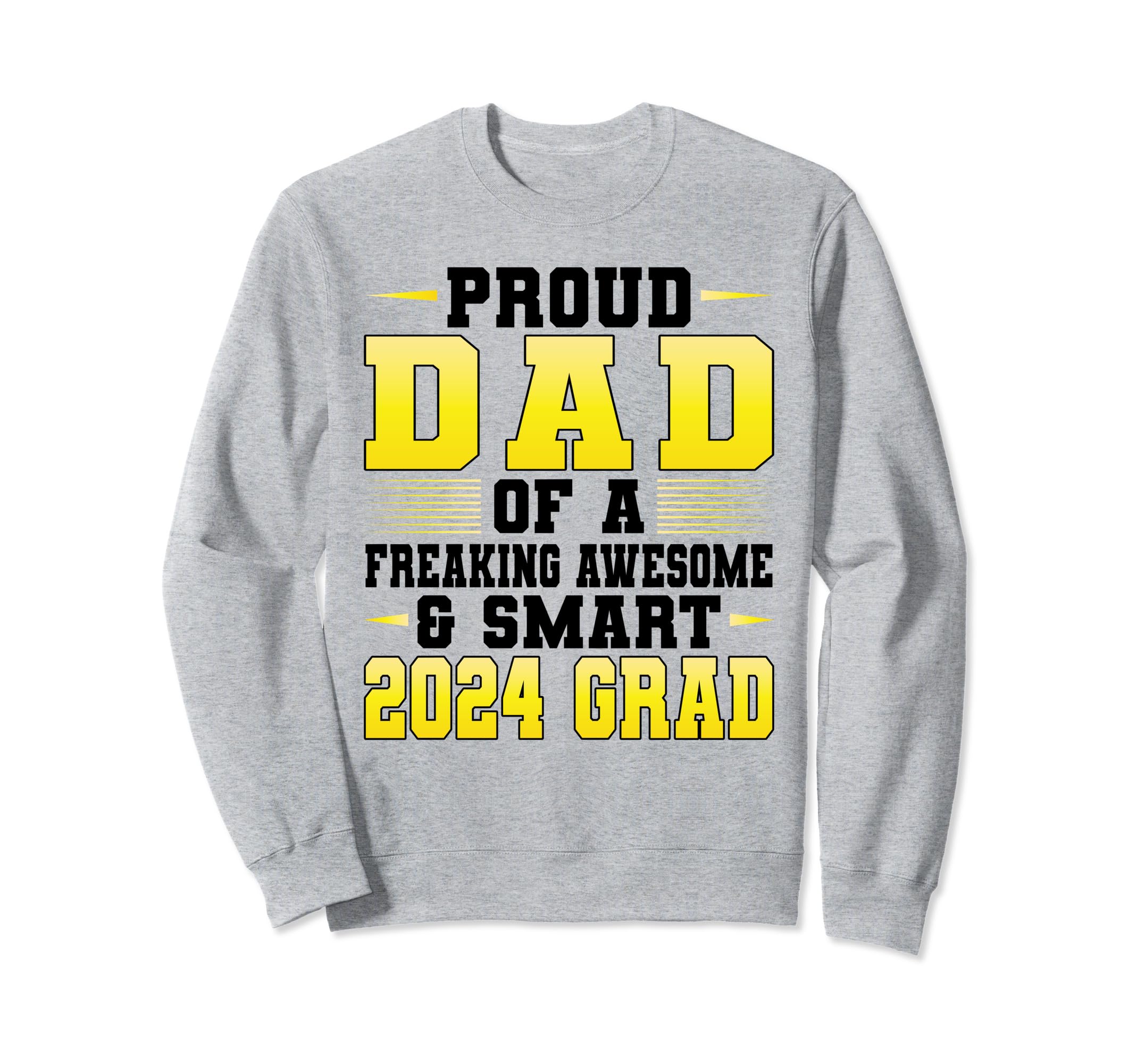Proud Dad Awesome Smart 2024 Grad Sweatshirt - Streetwear Style Unisex - T-Shirt, Sweatshirt, Hoodie