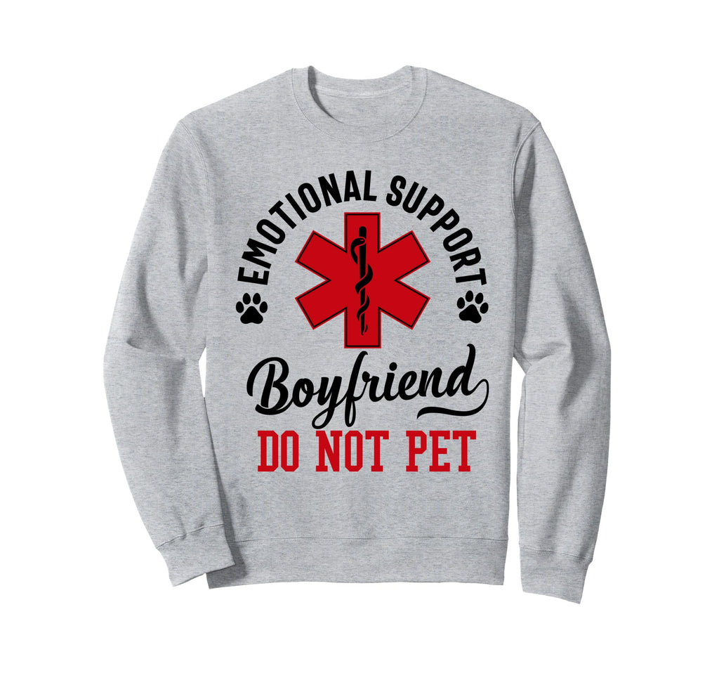 Emotional Support Boyfriend Do Sweatshirt - Aesthetic Graphic for Adults - T-Shirt, Sweatshirt, Hoodie