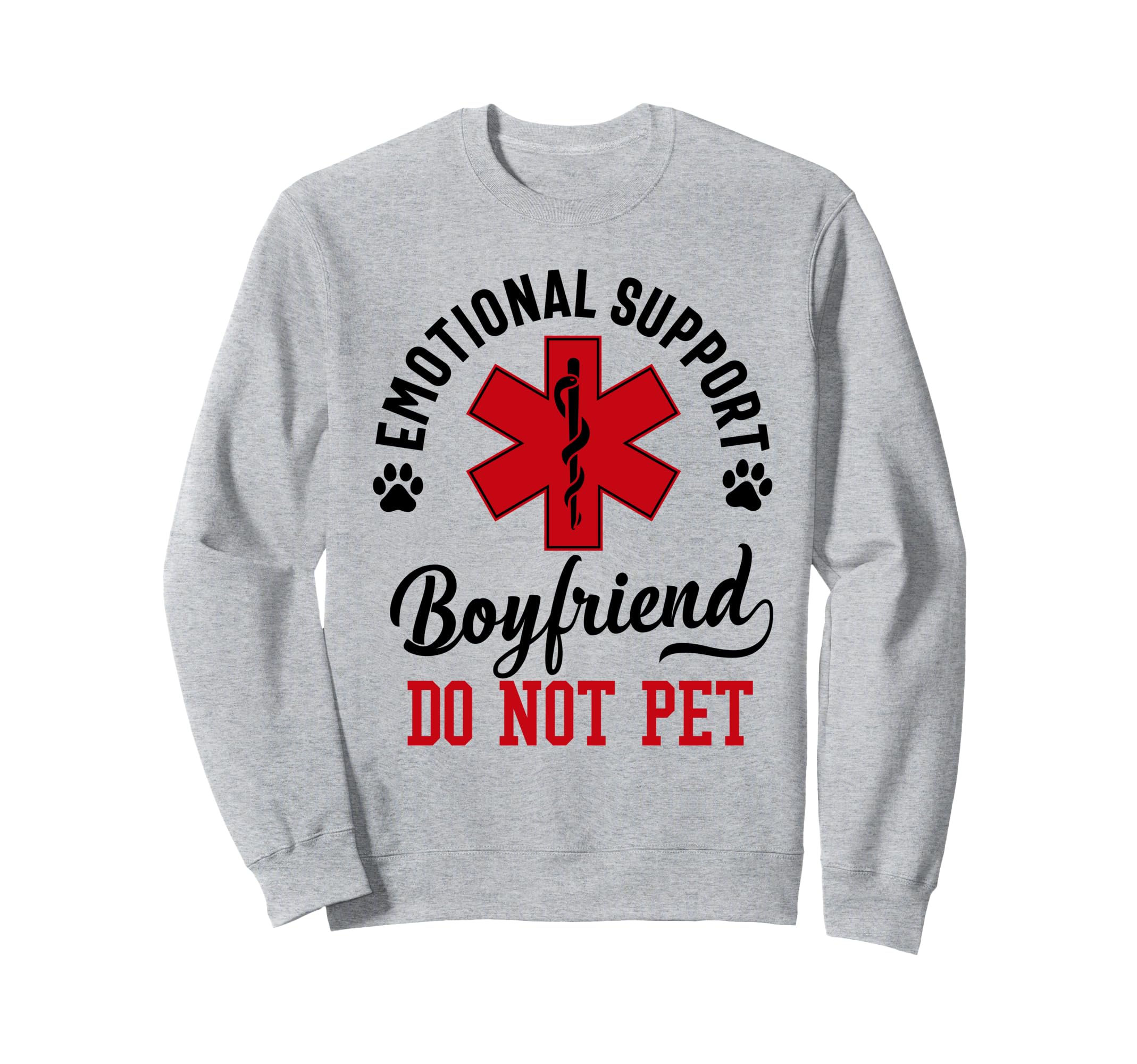 Emotional Support Boyfriend Do Sweatshirt - Aesthetic Graphic for Adults - T-Shirt, Sweatshirt, Hoodie