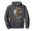 Property Sudbury Bulldog Hockey Hoodie - Fun Novelty Design Men Women - T-Shirt, Sweatshirt, Hoodie
