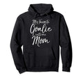 Soccer Mom Goal Keeper My Favorite Hoodie - Fun Novelty Design Unisex - T-Shirt, Sweatshirt, Hoodie