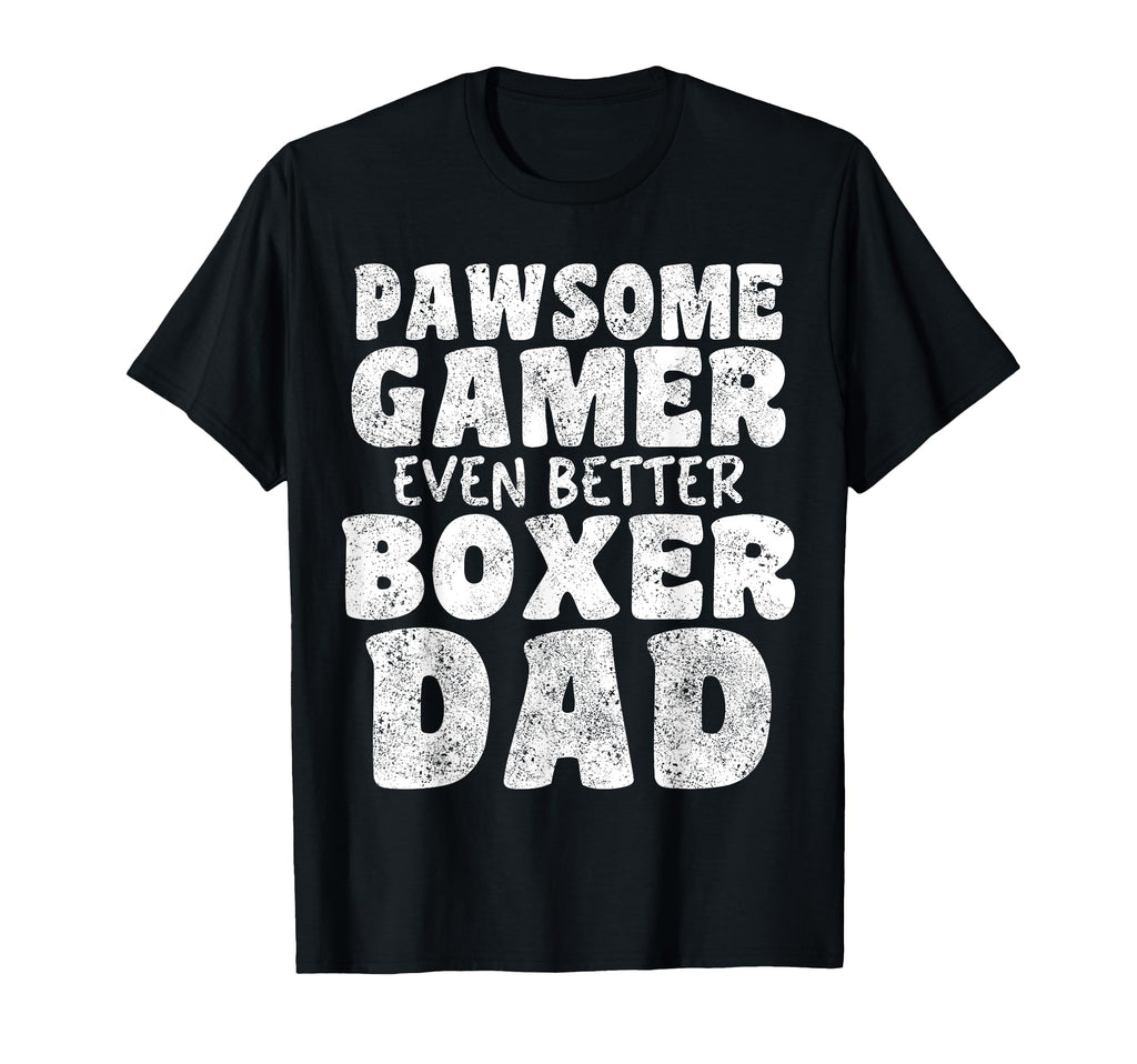 Pawsome Gamer Even Better Boxer Dad T-Shirt - Minimalist Print Men Women - T-Shirt, Sweatshirt, Hoodie