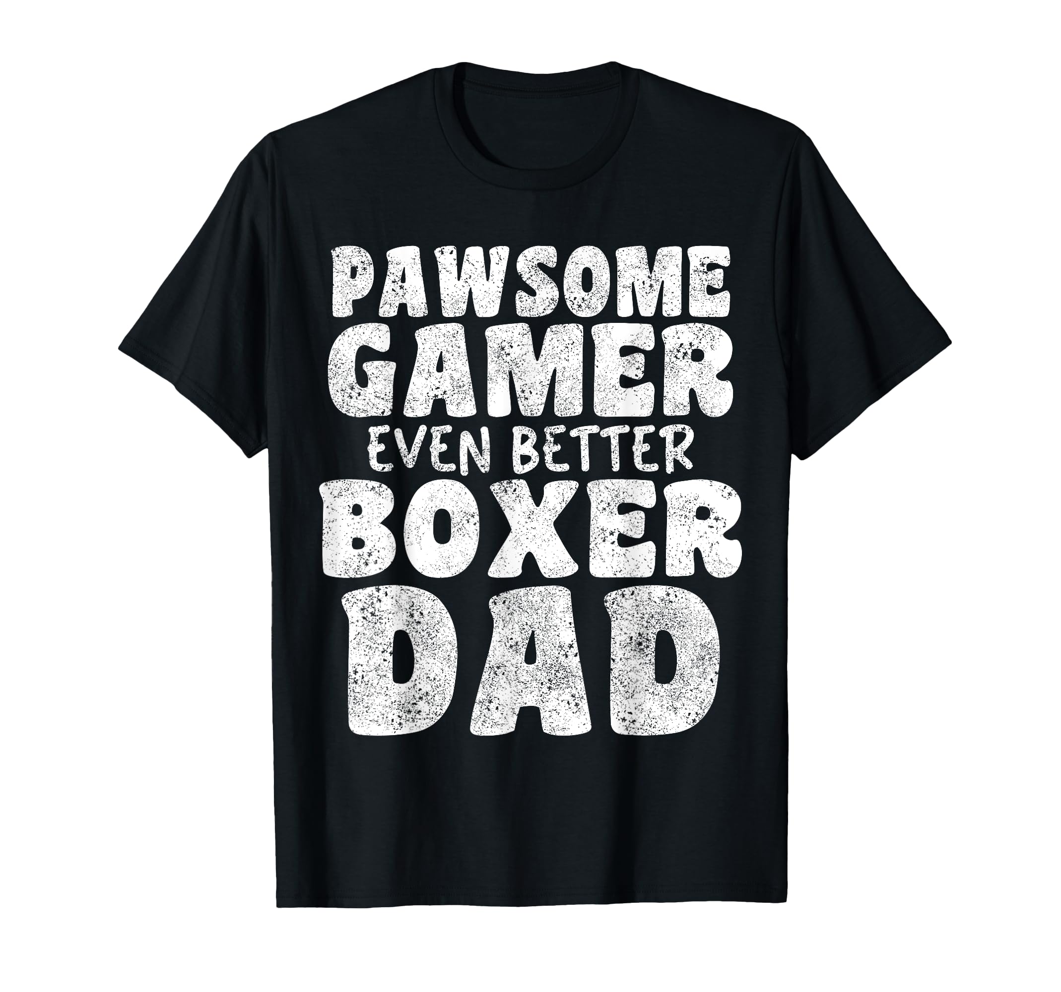 Pawsome Gamer Even Better Boxer Dad T-Shirt - Minimalist Print Men Women - T-Shirt, Sweatshirt, Hoodie