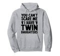 Twin Daddy Funny Twin Daughter Dad Hoodie - Streetwear Style for Adults - T-Shirt, Sweatshirt, Hoodie
