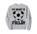 My Heart Is That Field Soccer Sweatshirt - Aesthetic Graphic Men Women - T-Shirt, Sweatshirt, Hoodie