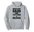 Worlds Best Dads Have Tattoos And Beards Hoodie - Trendy Graphic Unisex - T-Shirt, Sweatshirt, Hoodie