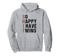 So Happy I Have Twins Gender Reveal Hoodie - Trendy Graphic for Adults - T-Shirt, Sweatshirt, Hoodie