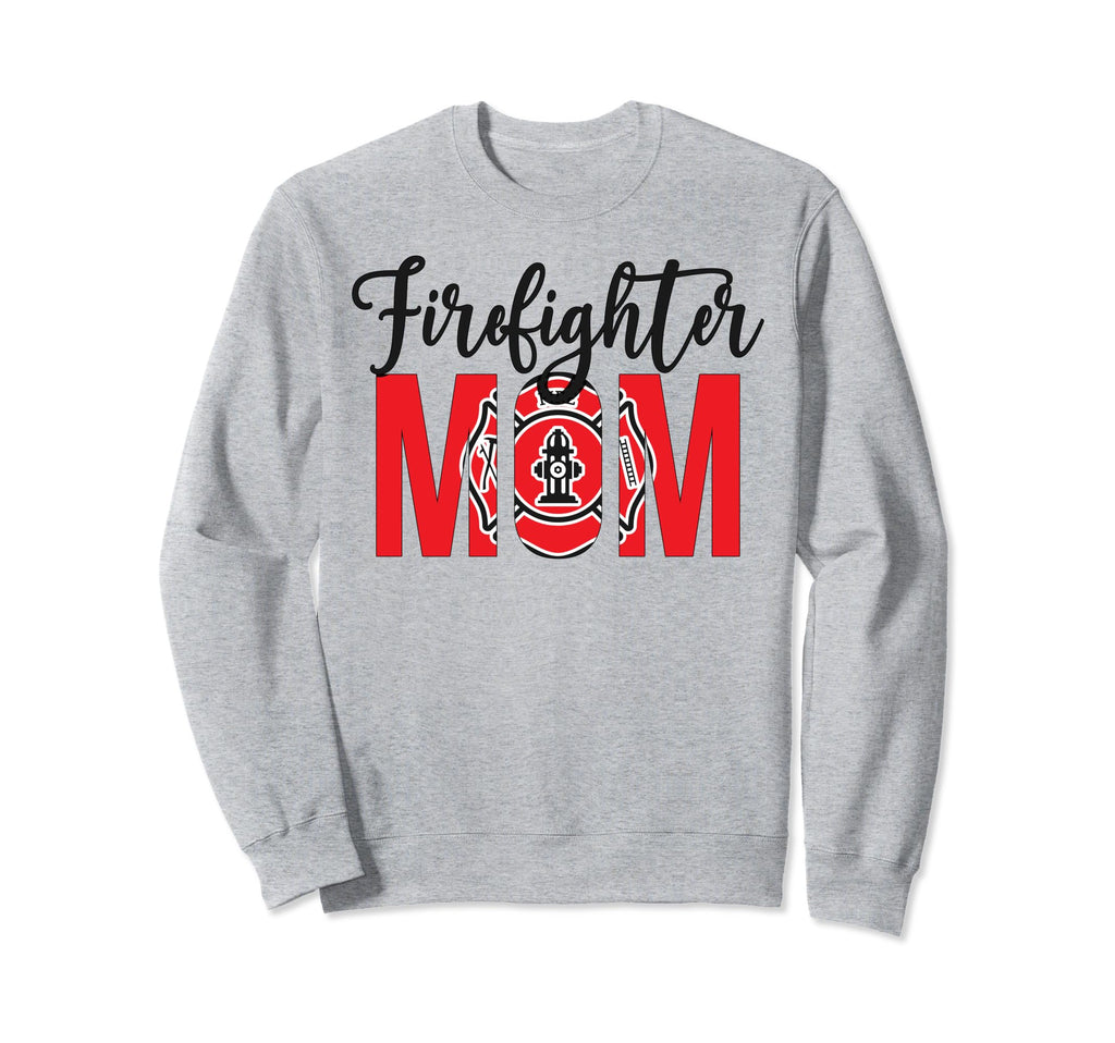 Firefighter Mom Fireman Mother Fire Sweatshirt - Novelty Apparel Men Women - T-Shirt, Sweatshirt, Hoodie