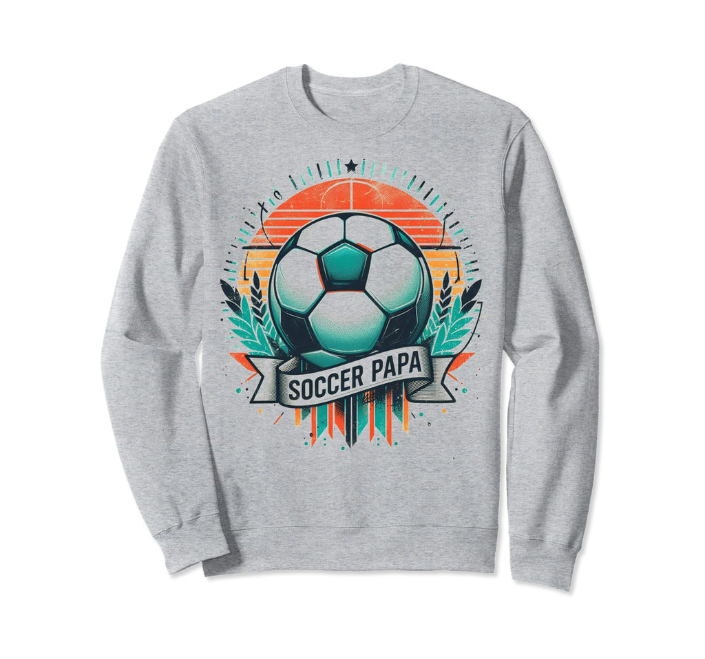 Soccer Papa Family Matching Dad Sweatshirt - Aesthetic Graphic Men Women - T-Shirt, Sweatshirt, Hoodie