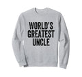 Worlds Greatest Uncle Sweatshirt - Custom Art Print Men Women - T-Shirt, Sweatshirt, Hoodie