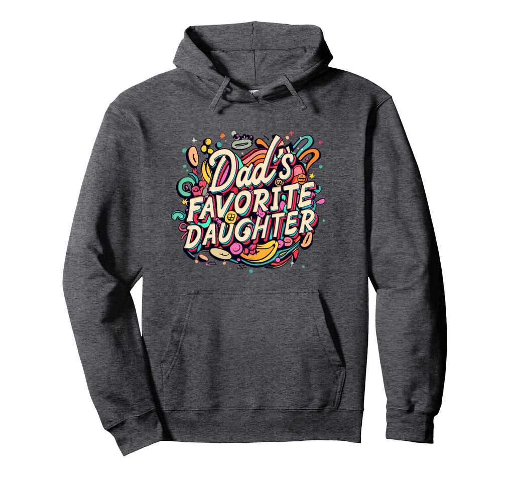 Dads Favorite Daughter Hoodie - Unique Graphic Men Women - T-Shirt, Sweatshirt, Hoodie