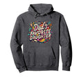 Dads Favorite Daughter Hoodie - Unique Graphic Men Women - T-Shirt, Sweatshirt, Hoodie
