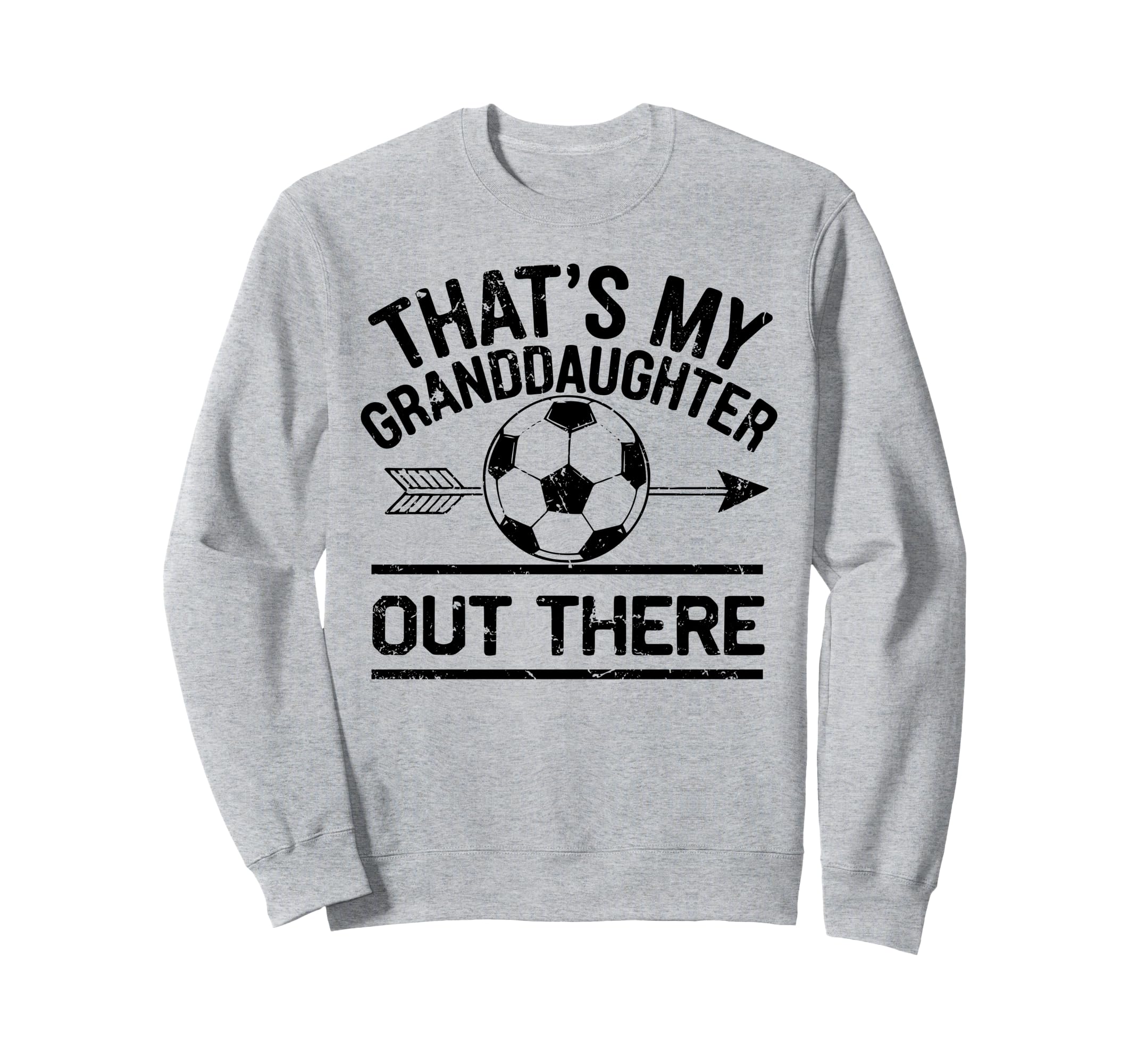 Thats My Granddaughter Out There Sweatshirt - Custom Art Print Unisex - T-Shirt, Sweatshirt, Hoodie