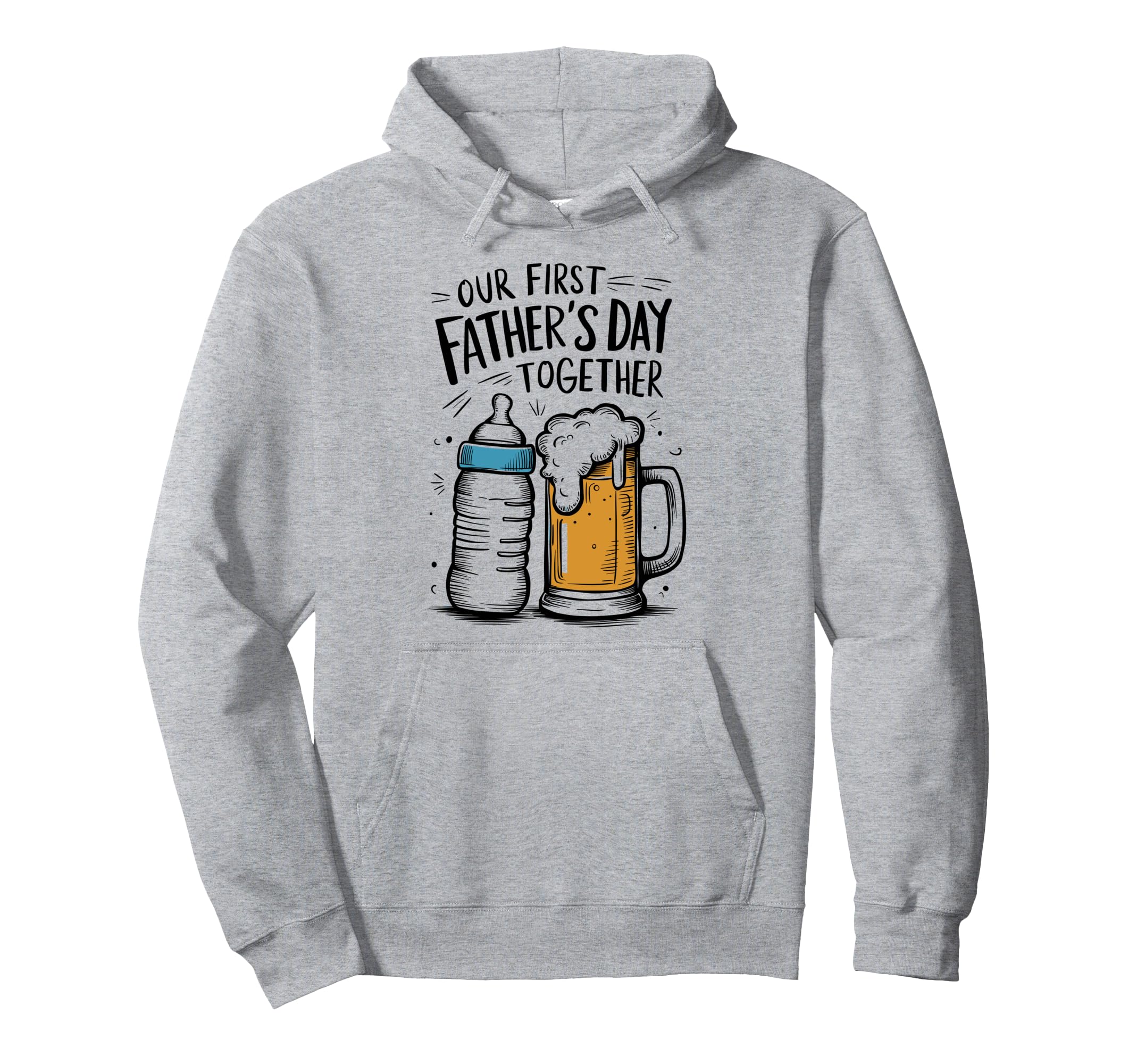 Dad And Son Our First Fathers Day Hoodie - Casual Everyday Wear Unisex - T-Shirt, Sweatshirt, Hoodie