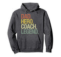 Dad Hero Coach Legend Designs T-Shirt - Aesthetic Graphic Unisex - T-Shirt, Sweatshirt, Hoodie