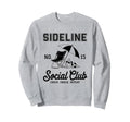 Sideline Social Club Soccer Mom Game Sweatshirt - Aesthetic Graphic Unisex - T-Shirt, Sweatshirt, Hoodie