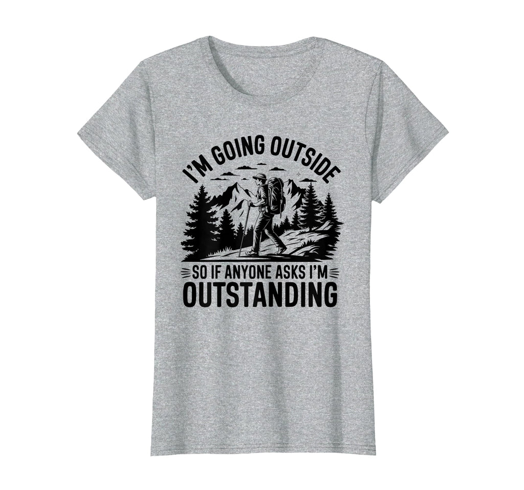 Funny Outdoor Dad Joke Pun Im Outstanding T-Shirt - Unique Graphic Unisex - T-Shirt, Sweatshirt, Hoodie