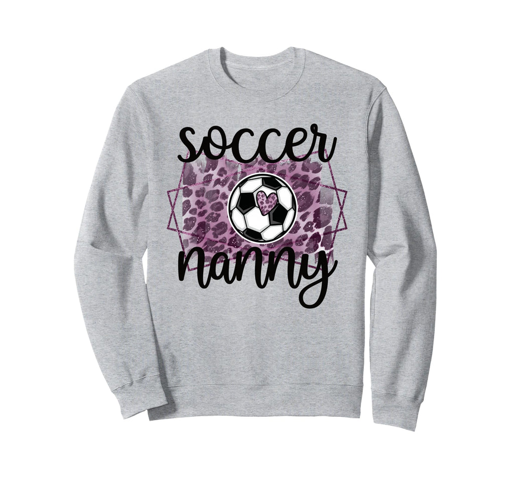 Soccer Nanny Grandma Nanny Soccer Sweatshirt - Trendy Graphic for Adults - T-Shirt, Sweatshirt, Hoodie
