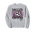 Soccer Nanny Grandma Nanny Soccer Sweatshirt - Trendy Graphic for Adults - T-Shirt, Sweatshirt, Hoodie