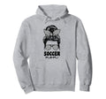 Proud Soccer Mom Mama Messy Bun Cheer Hoodie - Streetwear Style for Adults - T-Shirt, Sweatshirt, Hoodie