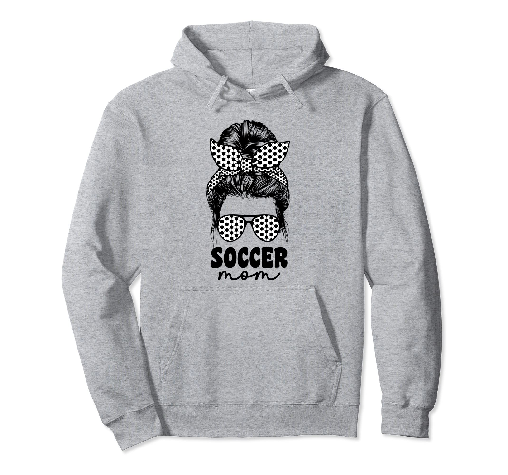 Proud Soccer Mom Mama Messy Bun Cheer Hoodie - Streetwear Style for Adults - T-Shirt, Sweatshirt, Hoodie