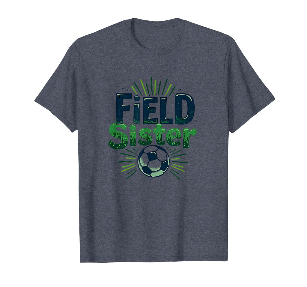 Field Sister Soccer Sibling Pride T-Shirt - Aesthetic Graphic Unisex - T-Shirt, Sweatshirt, Hoodie