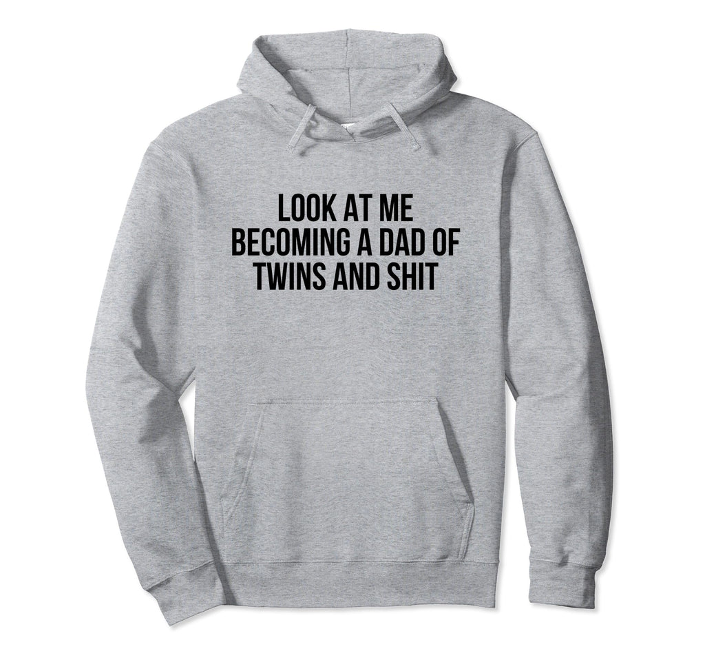 Me Becoming Dad Twins And Shit Hoodie - Custom Art Print Men Women - T-Shirt, Sweatshirt, Hoodie