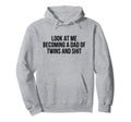 Me Becoming Dad Twins And Shit Hoodie - Custom Art Print Men Women - T-Shirt, Sweatshirt, Hoodie