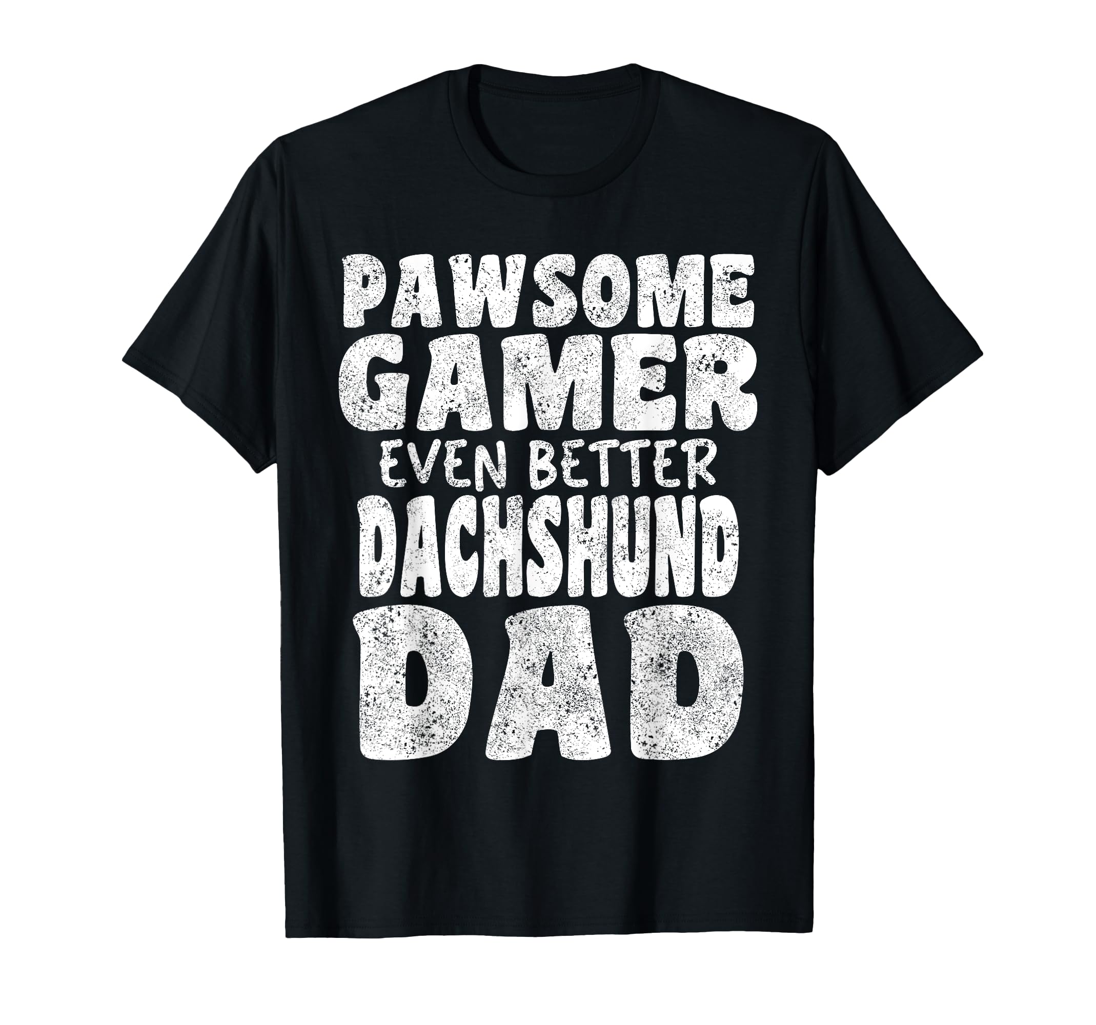 Pawsome Gamer Even Better Dachshund T-Shirt - Aesthetic Graphic for Adults - T-Shirt, Sweatshirt, Hoodie
