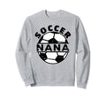 Soccer Nana Sweatshirt - Minimalist Print Men Women - T-Shirt, Sweatshirt, Hoodie