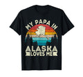 My Papa Alaska Loves Me Alaska Grandpa T-Shirt - Aesthetic Graphic Unisex - T-Shirt, Sweatshirt, Hoodie