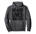Funny Beard Lives Matter Gift Bearded Hoodie - Aesthetic Graphic Unisex - T-Shirt, Sweatshirt, Hoodie