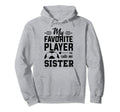 Soccer Sister My Favorite Player Calls Me Hoodie - Custom Art Print Unisex - T-Shirt, Sweatshirt, Hoodie