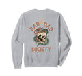 Rad Dad Society Dad Club Dad Life Sweatshirt - Novelty Apparel Men Women - T-Shirt, Sweatshirt, Hoodie
