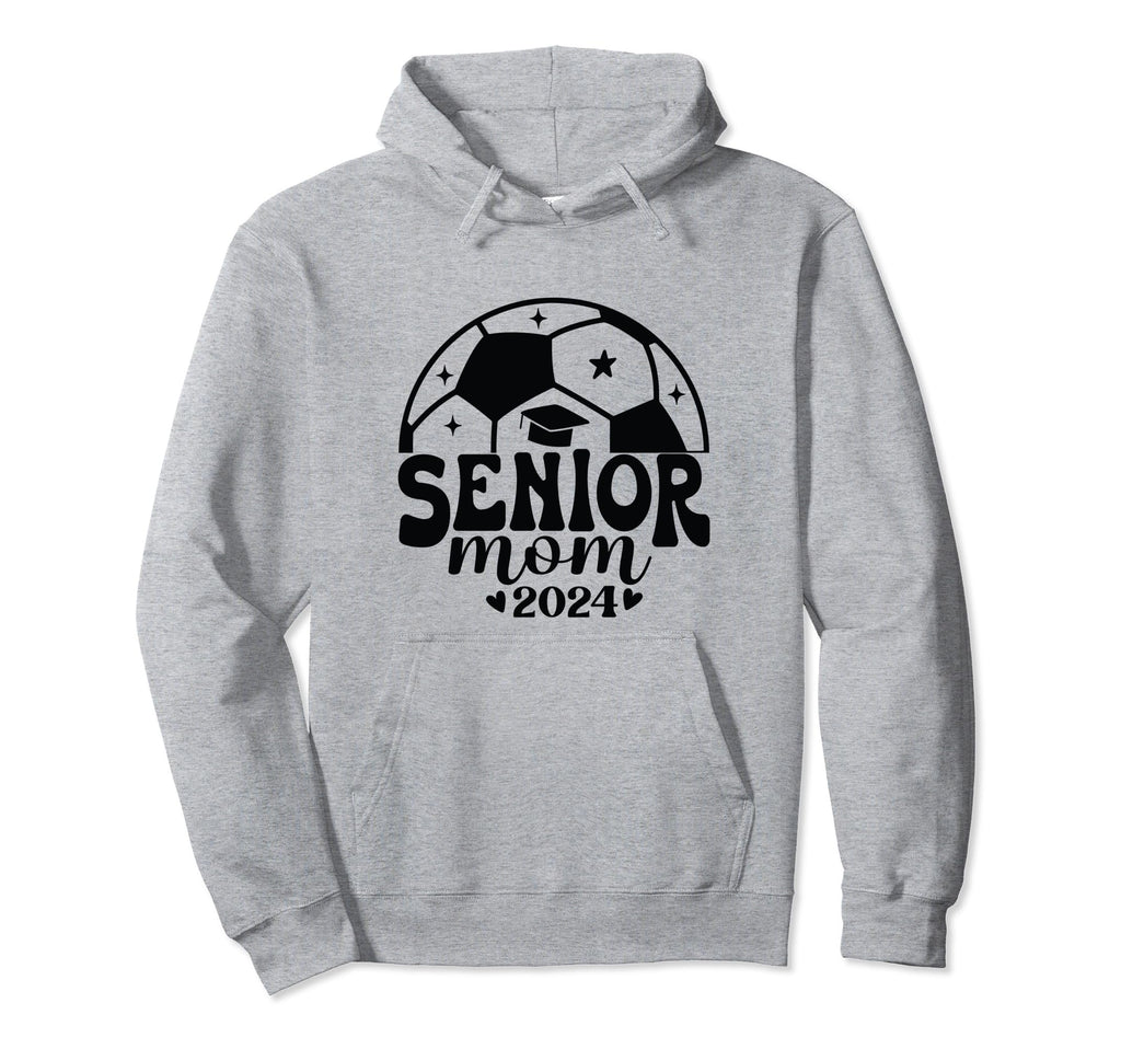Senior Soccer Mom 2024 And Soccer Team Hoodie - Unique Graphic Men Women - T-Shirt, Sweatshirt, Hoodie