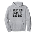 Worlds Okayest Dad Bod Funny Dad Joke Hoodie - Streetwear Style for Adults - T-Shirt, Sweatshirt, Hoodie