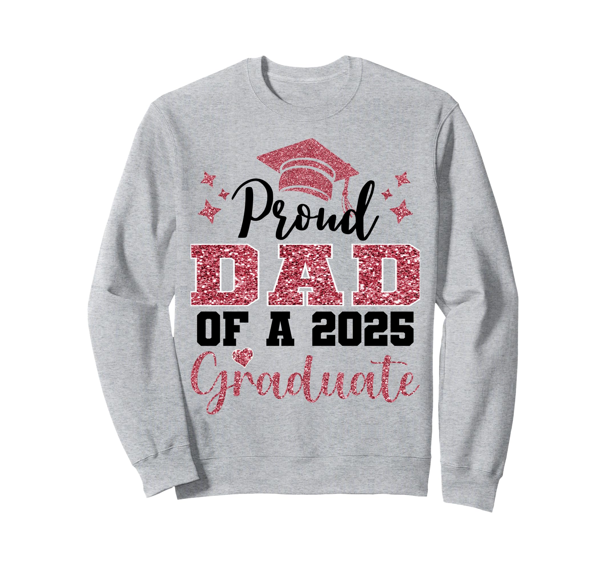 Super Proud Dad 2025 Graduate Sweatshirt - Streetwear Style for Adults - T-Shirt, Sweatshirt, Hoodie