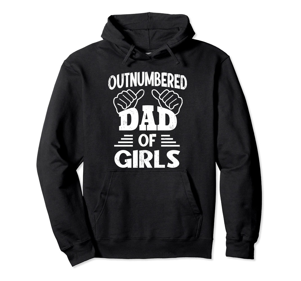 Outnumbered Dad Fathers Hoodie - Aesthetic Graphic Unisex - T-Shirt, Sweatshirt, Hoodie