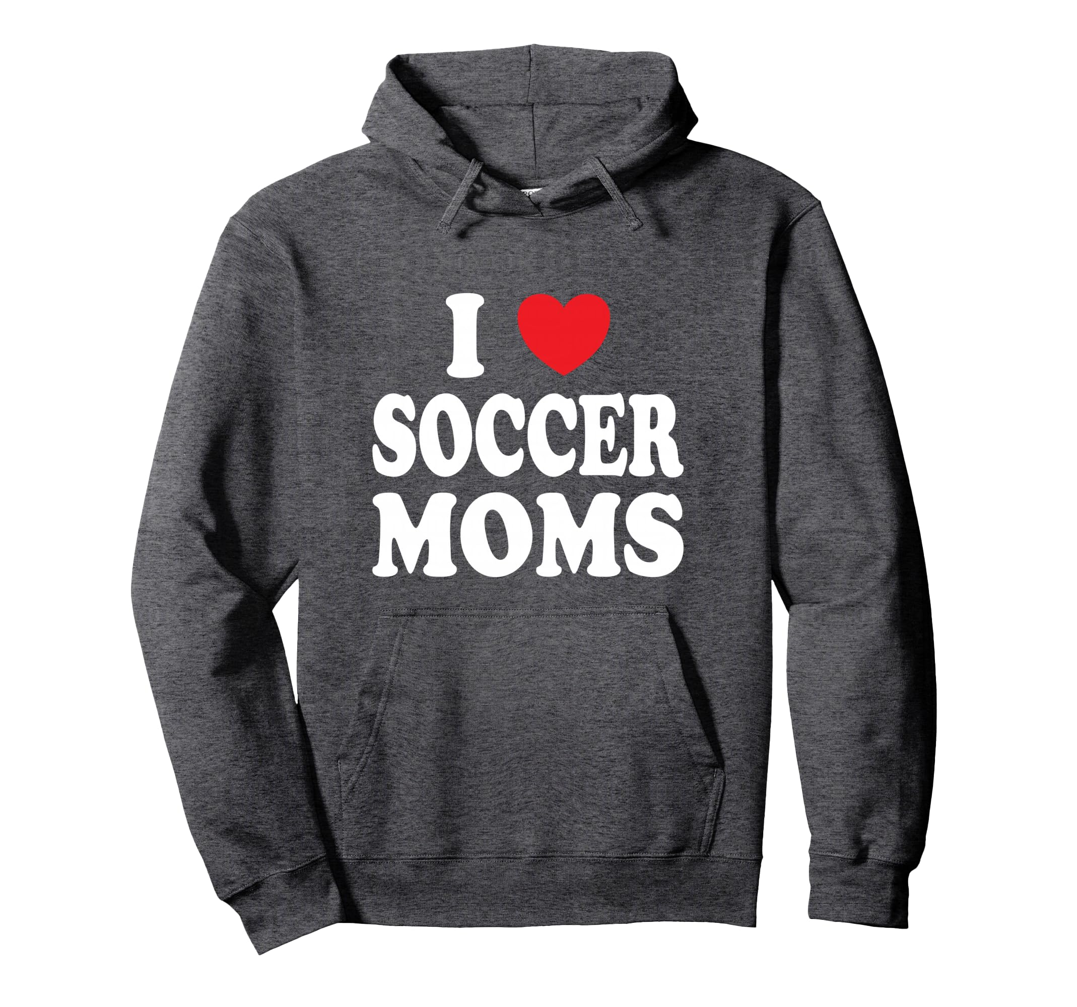 I Heart Soccer Moms Hoodie - Novelty Apparel Men Women - T-Shirt, Sweatshirt, Hoodie