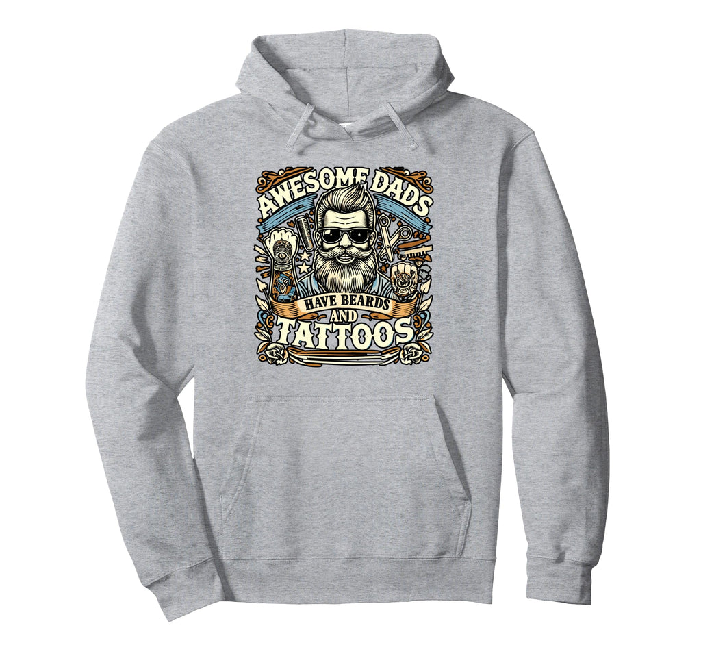 Awesome Dads Have Beards And Tattoos Hoodie - Unique Graphic Unisex - T-Shirt, Sweatshirt, Hoodie